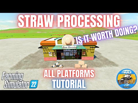 STRAW PROCESSING TUTORIAL – Farming Simulator 22