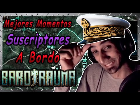 Suscriptores A Bordo – Mejores Momentos T1 | Barotrauma Multiplayer Serie – Gameplay Español