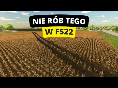 TOP 10 BŁĘDÓW GRACZY W FARMING SIMULATOR 22