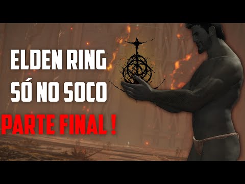 ZERANDO ELDEN RING SÓ NO SOCO – PARTE FINAL !