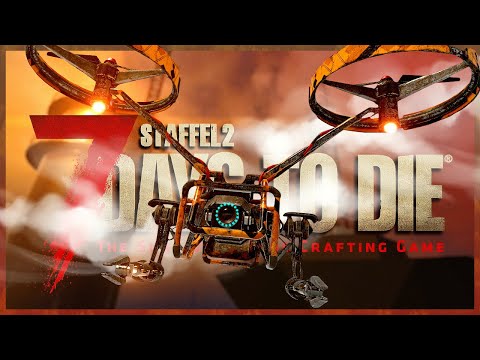 7 DAYS TO DIE 🧟 S2E205: Mein bester Freund DROHNI