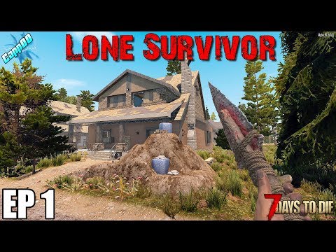 7 Days To Die – Lone Survivor EP1 (Alpha 18)