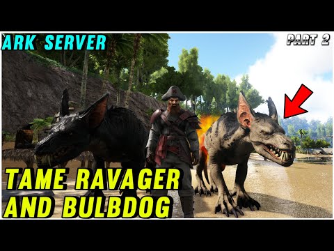 ARK: Survival Evolved Server|Taming Ravager And Bulbdog|Part 2|Mr SASI ...