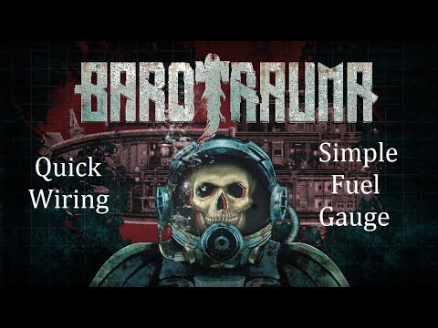 Barotrauma Wiring | Simple Reactor Fuel Gauge