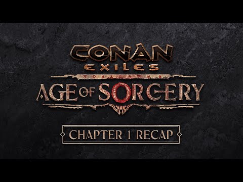 Conan Exiles: Age of Sorcery – Chapter 1 Story Recap