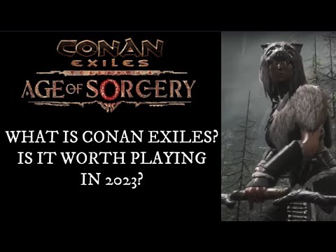 Conan Exiles Worth Playing In 2023?? What Is Conan Exiles And Why Is It So Great!