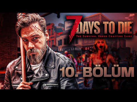 EN ZOR SEVİYEYİ DENEDİK! | 7 DAYS TO DIE | BÖLÜM 10