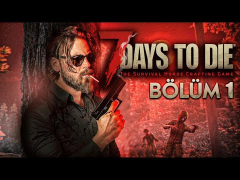 ZOMBIE AVCILARI | 7 DAYS TO DIE | BÖLÜM 1