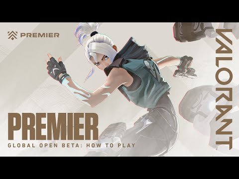 Global Open Beta: How to Play // Premier – VALORANT