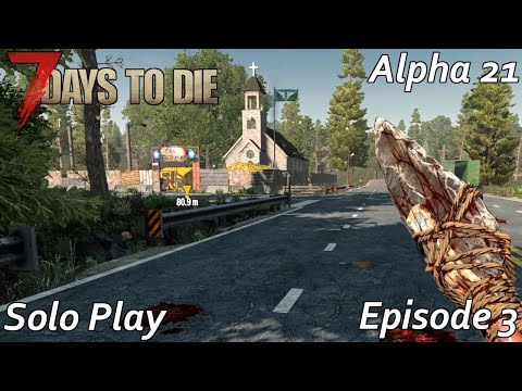 7 Days to Die Alpha 21 Episode 3 – Heading to the trader