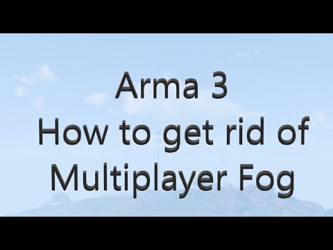 Arma 3 How to get rid of Mulitplayer Fog