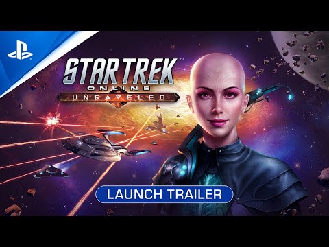 Star Trek Online – Unraveled Launch Trailer | PS4 Games