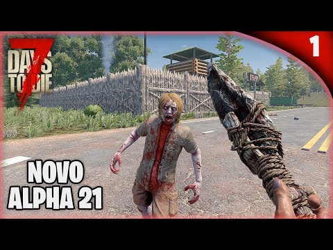 Lançou o Alpha 21! Um Novo Começo no Apocalipse Zumbi – 7 Days To Die