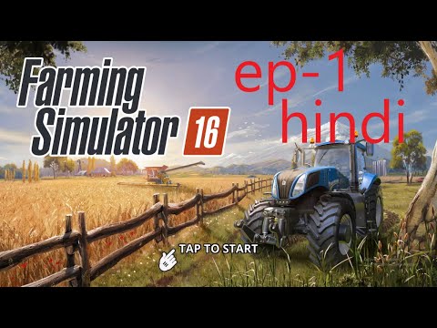 PART – 1 | How To Play Farming Simulator 16 in Hindi | Farming Simulator 16 Guide in Hindi