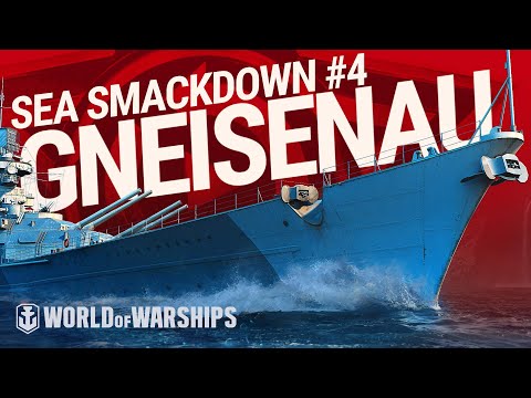 Sea Smackdown: Gneisenau | World of Warships