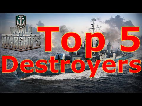 World of Warships- Top 5 Destroyers