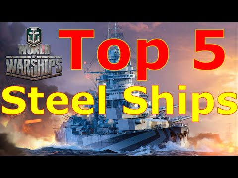 World of Warships- Top 5 Steel Ships