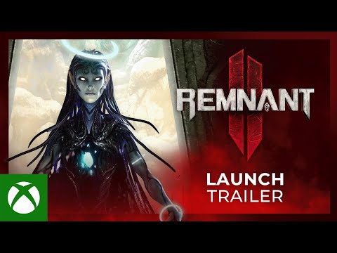 REMNANT II | Official Launch Trailer