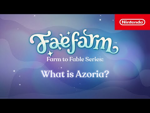 Fae Farm – What Is Azoria? Gameplay Trailer – Nintendo Switch