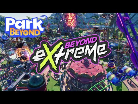 Park Beyond – Patch 2.0 | Prefab & Park Sharing | DLC 1: Beyond eXtreme