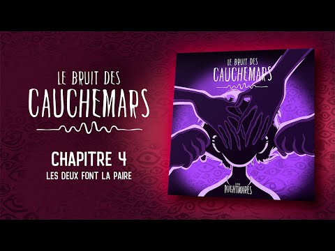 Le Bruit des Cauchemars – Chapitre 4 : Les Deux font la Paire