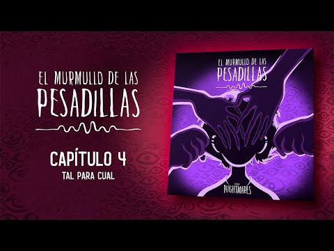 El Murmullo de las Pesadillas – Capítulo 4 : Tal Para Cual