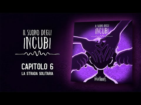 Il Suono degli Incubi – Capitolo 6 : La Strada Solitaria