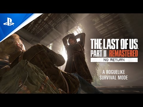 The Last of Us Part II Remastered – No Return Mode Trailer | PS5 Games