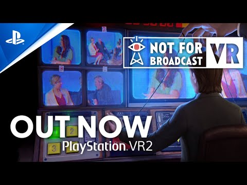 Not For Broadcast – Out Now Trailer | PS VR2 Games