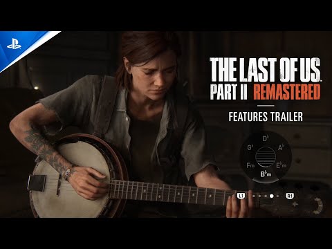 The Last of Us Part II Remastered – Features Trailer | PS5 Games