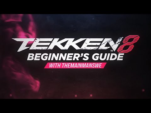 TEKKEN 8 – Beginner’s Guide with TheMainManSWE