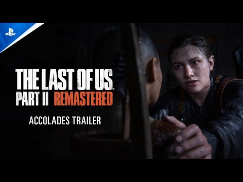 The Last of Us Part II Remastered – Accolades Trailer | PS5 Games