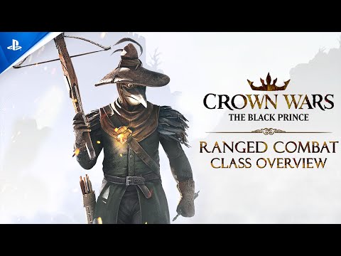 Crown Wars: The Black Prince – Ranged Combat Class Overview | PS5 Games