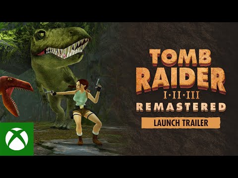Tomb Raider I-III Remastered – Launch Trailer