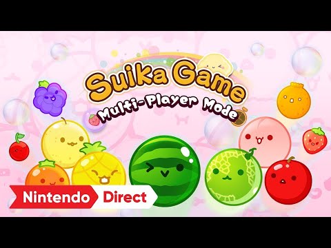 Suika Game – Multiplayer Mode – Nintendo Direct: Partner Showcase 2.21.24