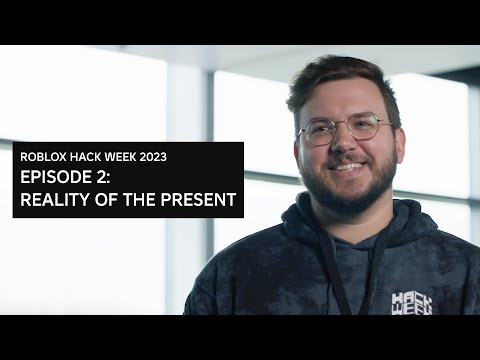 Roblox Hack Week 2023: Episode 2 – Reality of the Present