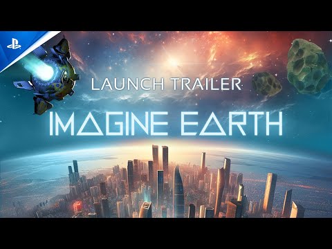 Imagine Earth – Launch Trailer | PS5 & PS4 Games