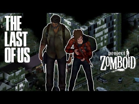 Transforming Project Zomboid Into The Last of Us