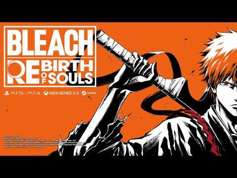 BLEACH Rebirth of Souls – “Rebirth”