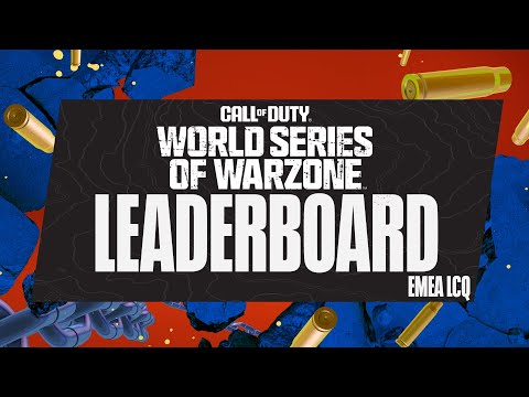 World Series of Warzone Leaderboard – EMEA Last Chance Qualifiers