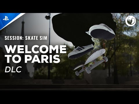 Session: Skate Sim – Paris DLC Trailer | PS5 & PS4 Games