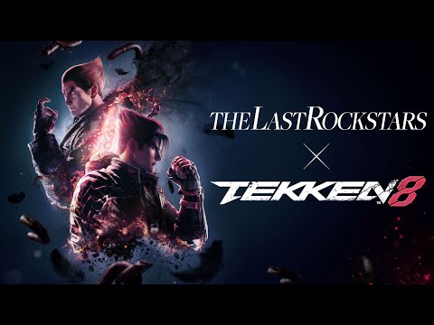 “Mastery” of TEKKEN 8 (ft. THE LAST ROCKSTARS)