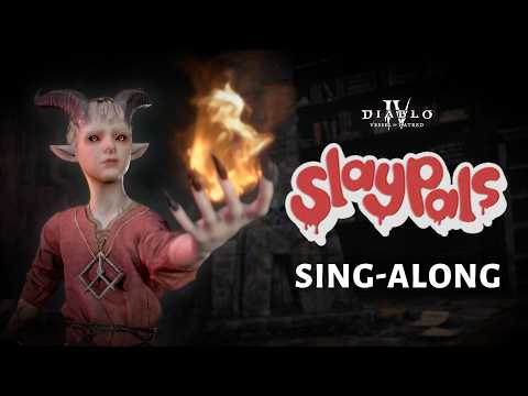 Diablo IV | Vessel Of Hatred | SlayPals Sing-A-Long
