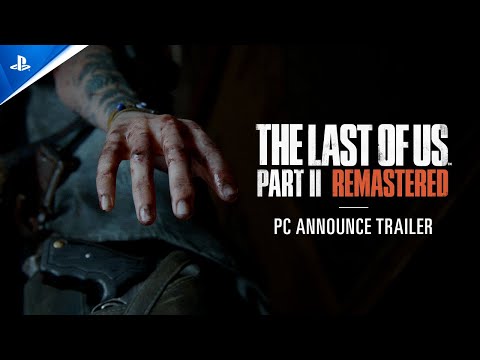 The Last of Us Part II Remastered – Announcement Trailer | PC Games