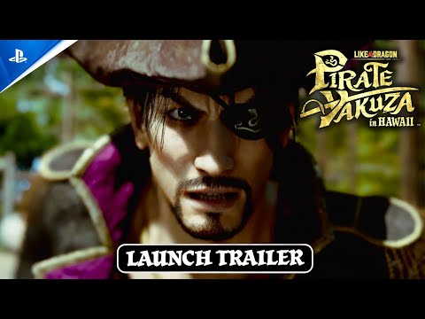 Like a Dragon: Pirate Yakuza in Hawaii – Launch Trailer | PS5 & PS4 Games