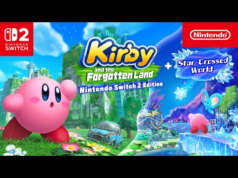 Kirby and the Forgotten Land – Nintendo Switch 2 Edition + Star-Crossed World – Nintendo Direct