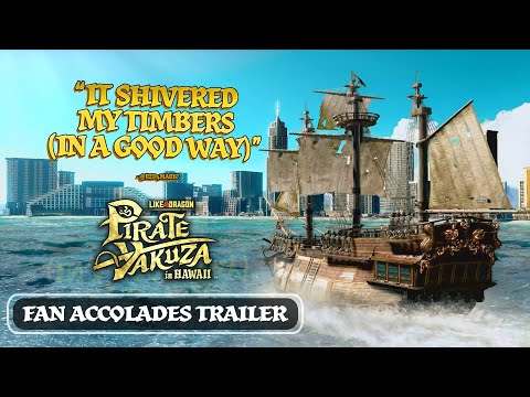 Like a Dragon: Pirate Yakuza in Hawaii | Fan Accolades Trailer | Now up to 25% off!