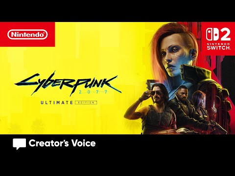 Welcome to the City of Dreams – Cyberpunk 2077: Ultimate Edition–Creator’s Voice | Nintendo Switch 2