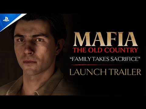 Mafia: The Old Country – “Family Takes Sacrifice” Launch Trailer | PS5 Games
