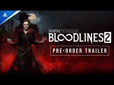Vampire: The Masquerade – Bloodlines 2 – Pre-Order Trailer | PS5 Games